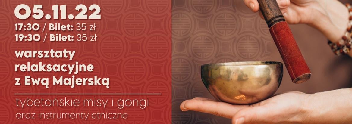 Koncert gongów i mis tybetańskich oraz instrumentów etnicznych / Warsztaty relaksacyjne