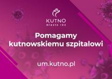 Wspieramy Kutnowski Szpital Samorządowy