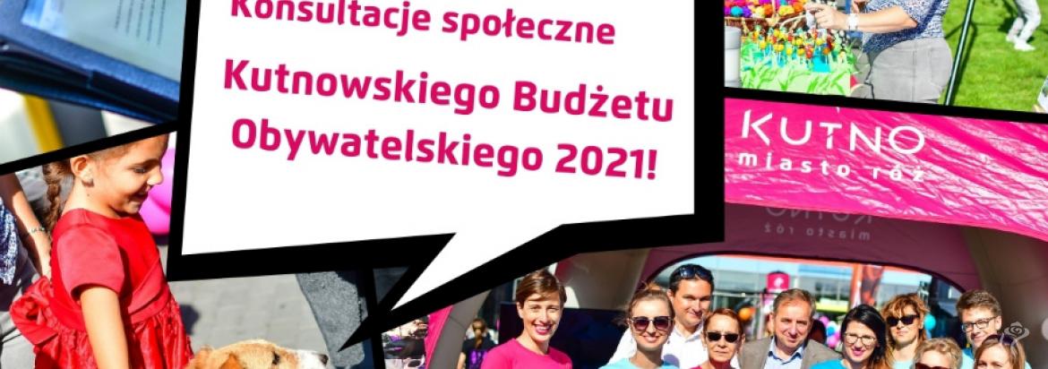 Konsultacje Społeczne Kutnowskiego Budżetu Obywatelskiego 2021