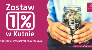 Plakat akcji Zostaw 1% w Kutnie